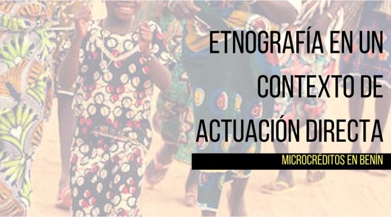 Etnografía en un contexto de actuación directa: microcréditos en Benín