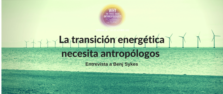 La transición energética necesita antropólogos